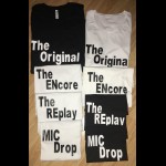 Family Shirts: The Original, The Encore, The Replay, Mic Drop