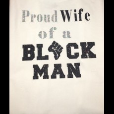 Proud Wife of a Black Man T-shirt